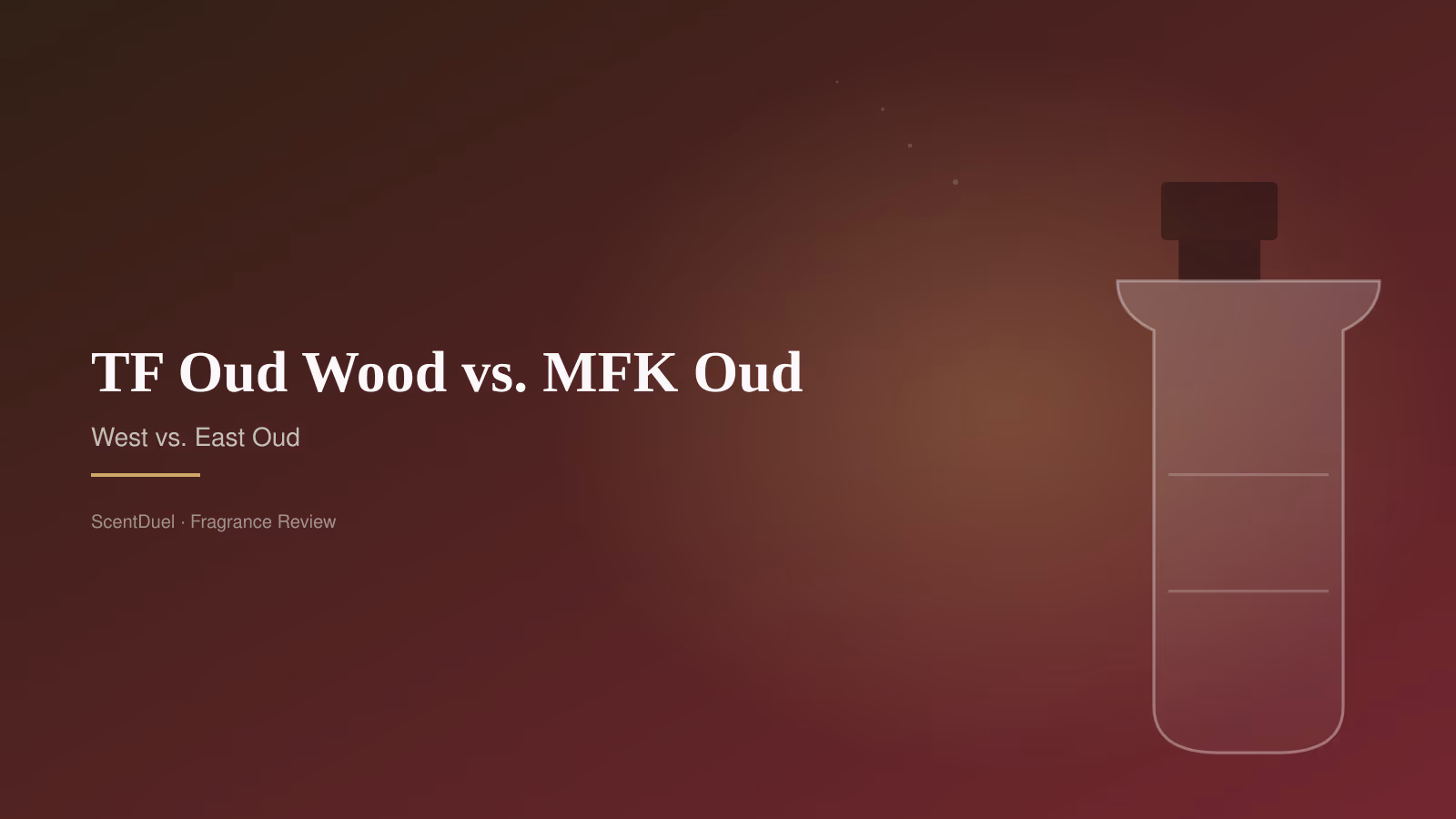 Two illustrated bottle silhouettes side by side — Tom Ford Oud Wood on the left in dark brown, MFK Oud Satin Mood on the right in deep maroon — representing West vs. East oud.