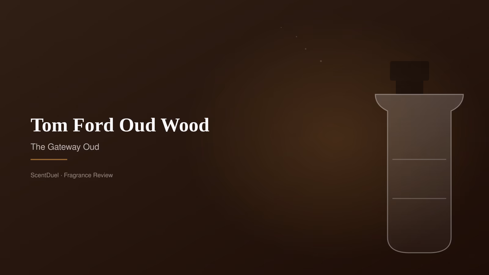 Illustrated bottle silhouette of Tom Ford Oud Wood against a dark woody-brown gradient, evoking sandalwood, cedar, and agarwood.